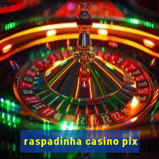 raspadinha casino pix